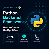 Python Backend Frameworks: How to Choose the Right One